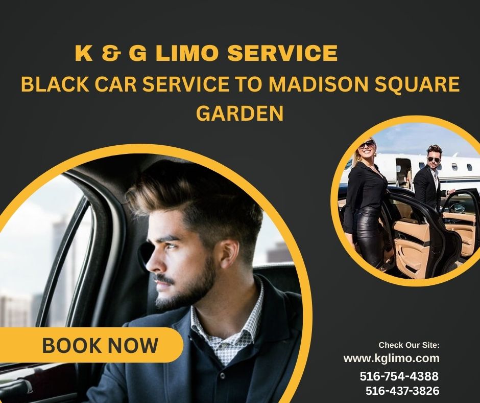 Black Car service to Madison Square Garden